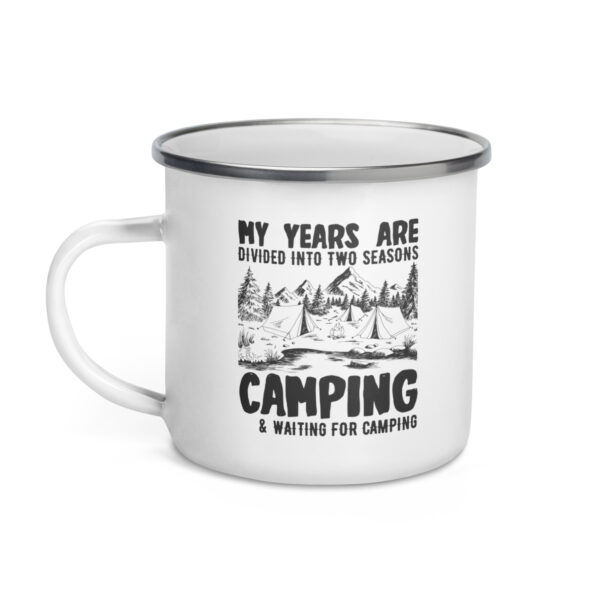 My Years Are Divided Enamel Mug